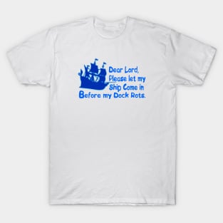 Please Let My Ship Come In T-Shirt